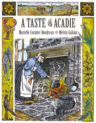 A Taste of Acadie - Cormier-Boudreau, Marielle, and Gallant, Melvin