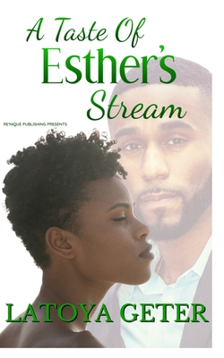 A Taste of Esther's Stream - Geter, Latoya