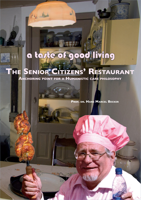 A Taste of Good Living: The Senior Citizens' Restaurant - Becker, Hans Marcel