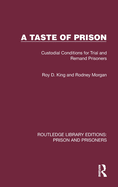 A Taste of Prison: Custodial Conditions for Trial and Remand Prisoners