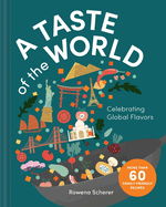 A Taste of the World: Celebrating Global Flavors (Cooking with Kids)