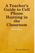 A Teacher's Guide to Cell Phone Hunting in the Classroom