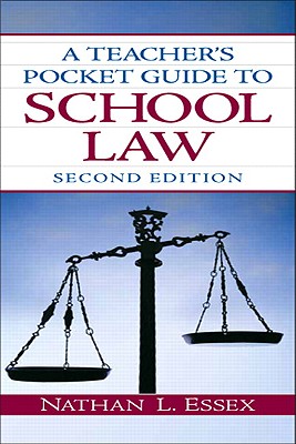 A Teacher's Pocket Guide to School Law - Essex, Nathan L