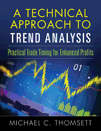 A Technical Approach to Trend Analysis: Practical Trade Timing for Enhanced Profits