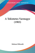 A Tekintetes Varmegye (1903)