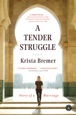 A Tender Struggle: Story of a Marriage - Bremer, Krista