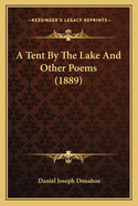 A Tent by the Lake and Other Poems (1889)