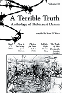 A Terrible Truth, Volume Two: Anthology of Holocaust Drama