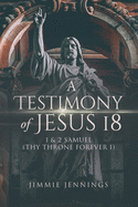 A Testimony of Jesus 18: 1 & 2 Samuel (Thy Throne Forever I)