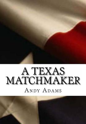 A Texas MatchMaker - Adams, Andy