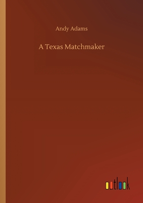 A Texas Matchmaker - Adams, Andy