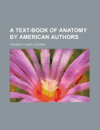 A Text-Book of Anatomy by American Authors