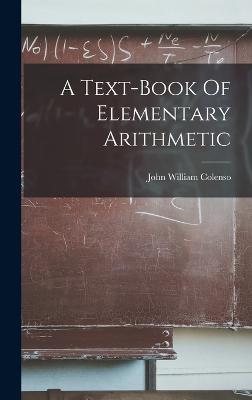 A Text-book Of Elementary Arithmetic - Colenso, John William