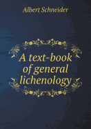 A Text-Book of General Lichenology