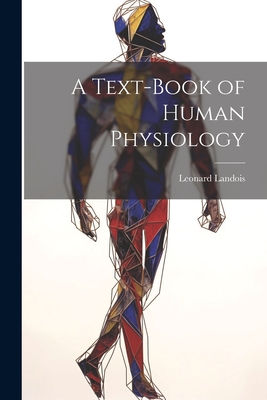 A Text-Book of Human Physiology - Landois, Leonard