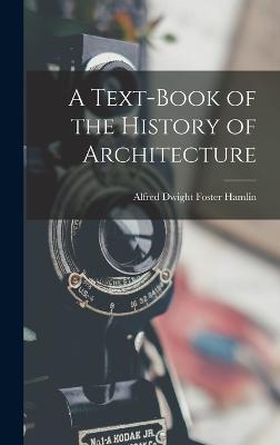 A Text-Book of the History of Architecture - Hamlin, Alfred Dwight Foster
