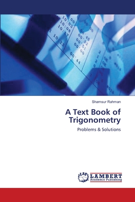 A Text Book of Trigonometry - Rahman, Shamsur