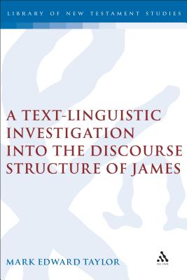 A Text-Linguistic Investigation Into the Discourse Structure of James - Taylor, Mark E