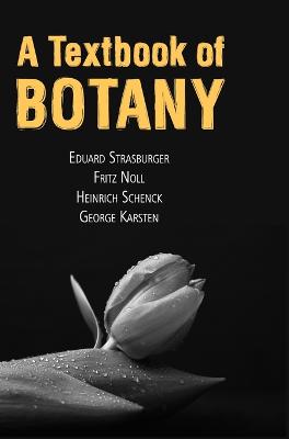 A Textbook of Botany - Strasburger Et Al, Eduard, Dr.