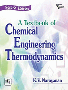 A Textbook of Chemical Engineering Thermodynamics - Narayanan, K. V.