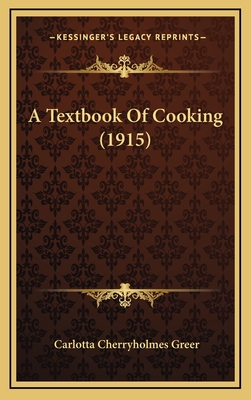 A Textbook of Cooking (1915) - Greer, Carlotta Cherryholmes