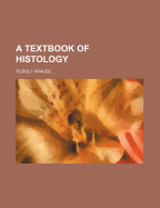 A Textbook of Histology