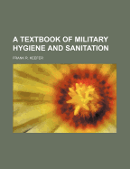 A Textbook of Military Hygiene and Sanitation