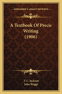 A Textbook of Precis Writing (1906)