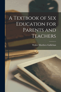 A Textbook of Sex Education for Parents and Teachers