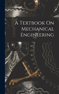 A Textbook On Mechanical Engineering