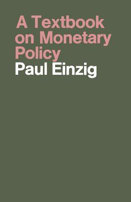 A Textbook on Monetary Policy - Einzig, Paul