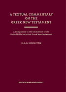 A Textual Commentary on the Greek New Testament (Ubs6): A Companion to the 6th Edition of the United Bible Societies' Greek New Testament