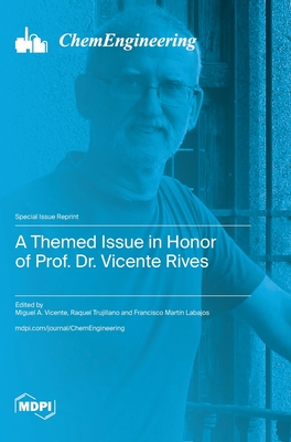 A Themed Issue in Honor of Prof. Dr. Vicente Rives - Vicente, Miguel A (Guest editor), and Trujillano, Raquel (Guest editor), and Labajos, Francisco Martn (Guest editor)