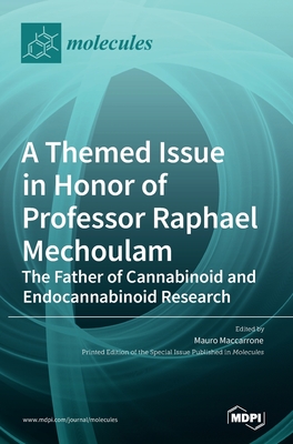 A Themed Issue in Honor of Professor Raphael Mechoulam: The Father of Cannabinoid and Endocannabinoid Research - Maccarrone, Mauro (Guest editor)