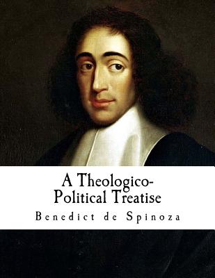 A Theologico-Political Treatise: Benedict de Spinoza - Elwes, R H M (Translated by), and de Spinoza, Benedict