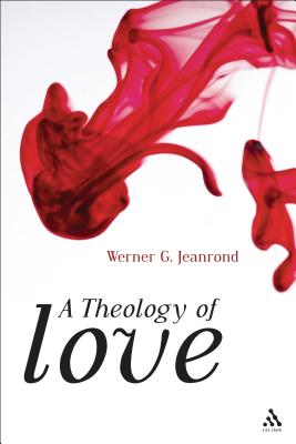 A Theology of Love - Jeanrond, Werner G