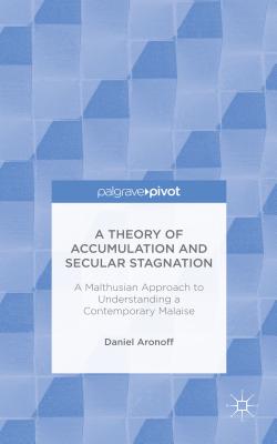 A Theory of Accumulation and Secular Stagnation - Aronoff, Daniel