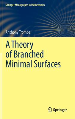 A Theory of Branched Minimal Surfaces - Tromba, Anthony
