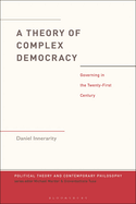 A Theory of Complex Democracy: Governing in the Twenty-First Century