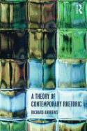 A Theory of Contemporary Rhetoric