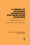 A Theory of Economic Integration for Developing Countries: Illustrated by Caribbean Countries