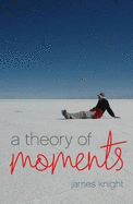 A Theory of Moments - Knight, James