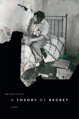 A Theory of Regret - Price, Brian