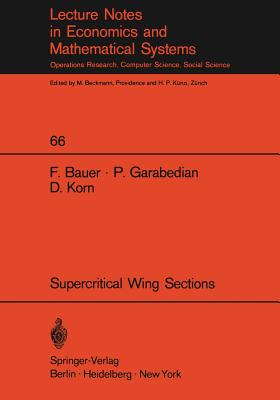 A Theory of Supercritical Wing Sections, with Computer Programs and Examples: With Computer Programs and Examples - Bauer, F, and Garabedian, P, and Korn, D