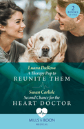 A Therapy Pup To Reunite Them / Second Chance For The Heart Doctor: Mills & Boon Medical: A Therapy Pup to Reunite Them / Second Chance for the Heart Doctor (Atlanta Children's Hospital)