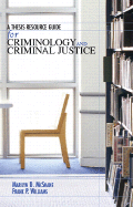 A Thesis Resource Guide for Criminology and Criminal Justice - McShane, Marilyn D, and Williams, Frank P