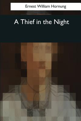 A Thief in the Night - William Hornung, Ernest