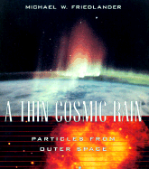 A Thin Cosmic Rain: Particles from Outer Space