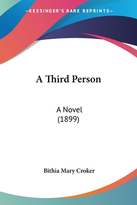 A Third Person: A Novel (1899) - Croker, Bithia Mary