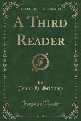 A Third Reader (Classic Reprint) - Stickney, Jenny H